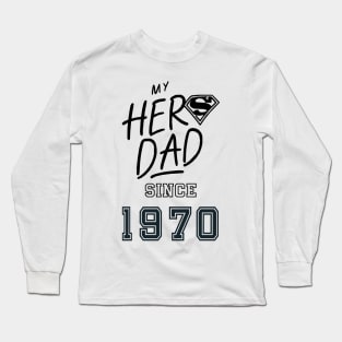 My Hero Dad 1970 Long Sleeve T-Shirt